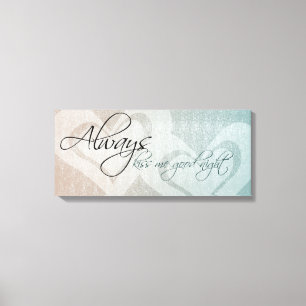 Always Kiss Me Goodnight Canvas Print