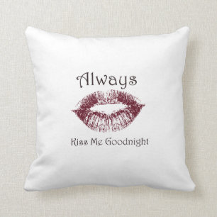 Always Kiss Me Goodnight lips Cushion