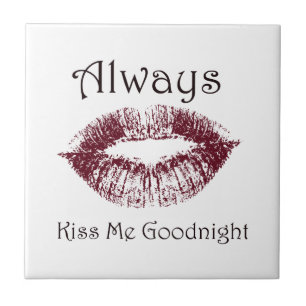 Always Kiss Me Goodnight lips Tile
