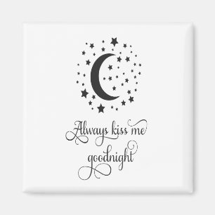 Always kiss me goodnight magnet