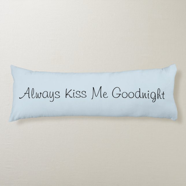 Always Kiss Me Goodnight Pillow (Front)