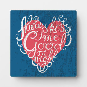 Always Kiss Me Goodnight Plaque