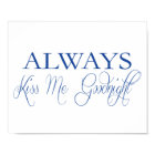 Always KISS ME Goodnight Poster
