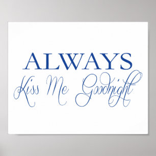 Always KISS ME Goodnight Poster