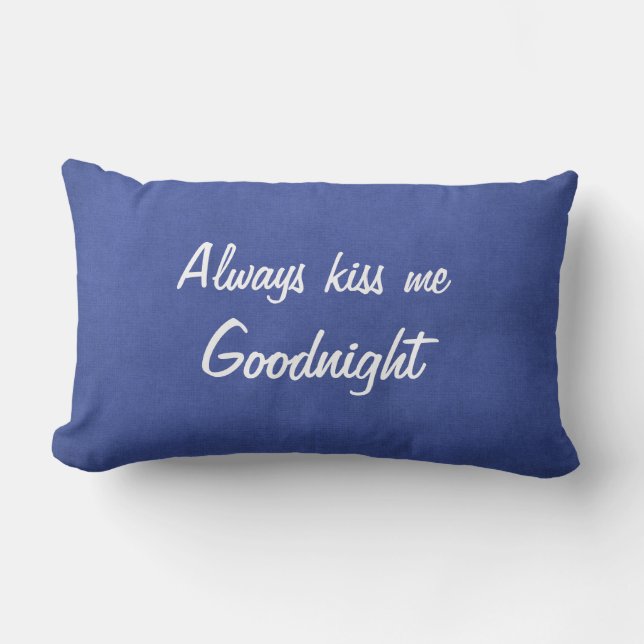 Always kiss me goodnight throw pillow (Front)