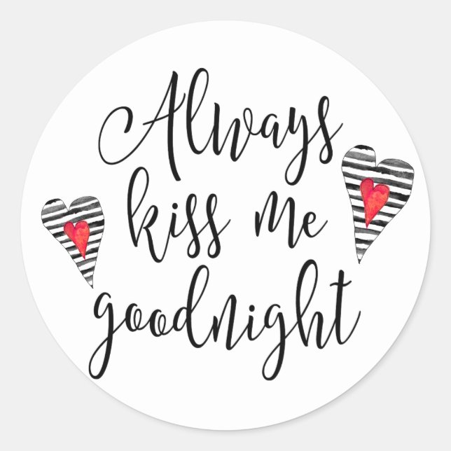 Always Kiss Me Goodnight with Hearts Classic Round Sticker (Front)
