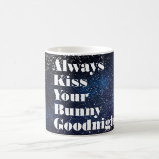Always Kiss Your Bunny Goodnight Typography Coffee Mug