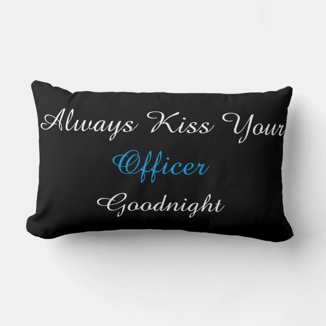 Always Kiss Your Officer Goodnight lumbar pillow (Front)