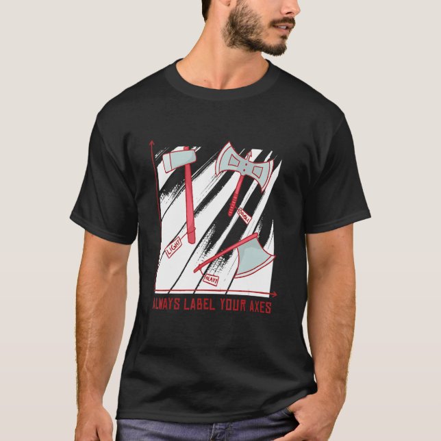 Always Label Your Axes Medieval Renaissance Fair T-Shirt (Front)