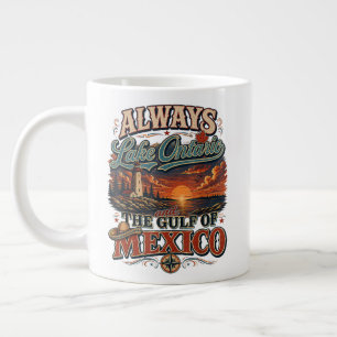 Always Lake Ontario and The Gulf of Mexico Large Coffee Mug