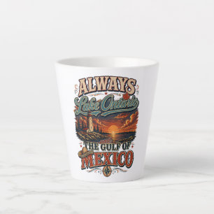Always Lake Ontario and The Gulf of Mexico Latte Mug