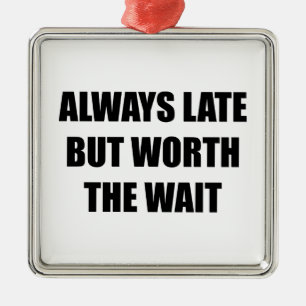 Always Late But Worth The Wait Metal Tree Decoration