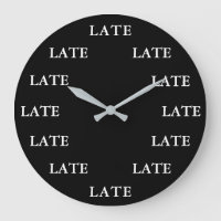 Always Late Funny Novelty Black and White