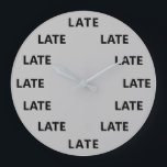 Always Late Funny Novelty Grey Large Clock<br><div class="desc">Always Late Funny Novelty Wall Clock.</div>