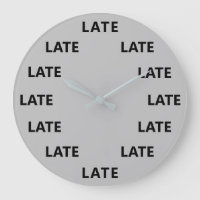 Always Late Funny Novelty Grey