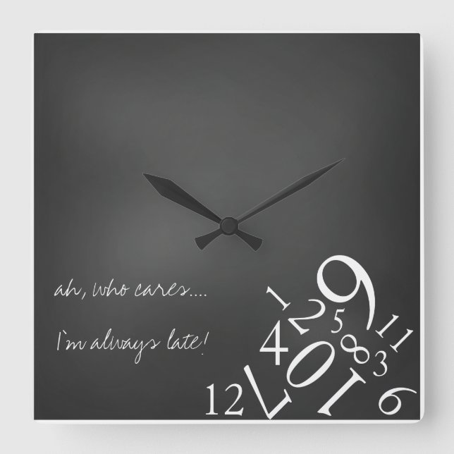Always Late : Square Wall Clock (Front)