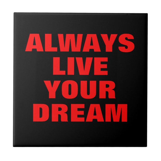 Always Live Your Dream Motivational Tile (Front)