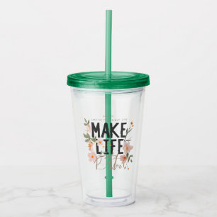 Always Look on the Bright Side Acrylic Tumbler