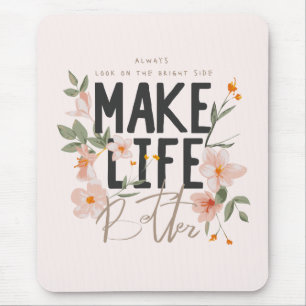 Always Look on the Bright Side Mouse Mat