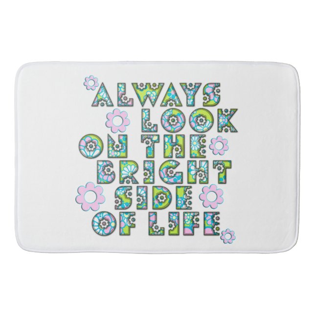Always look on the bright side of life bath mat (Front)