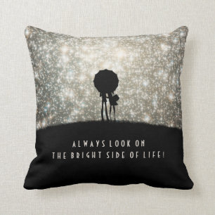 Always look on the bright side of life! cushion