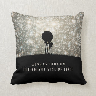 Always look on the bright side of life! cushion