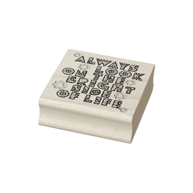 Always Look On The Bright Side Of Life - flowers Rubber Stamp (Stamp)