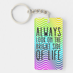 Always look on the bright side of life key ring