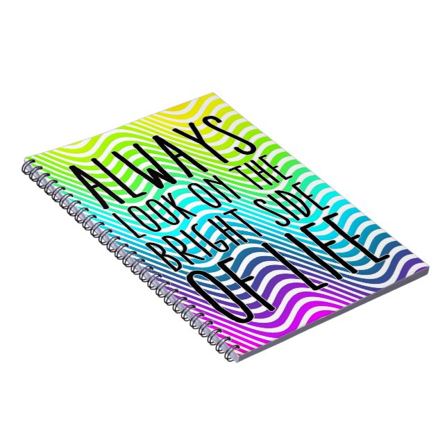 Always look on the bright side of life notebook (Right Side)