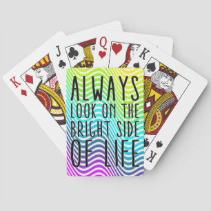 Always look on the bright side of life playing cards