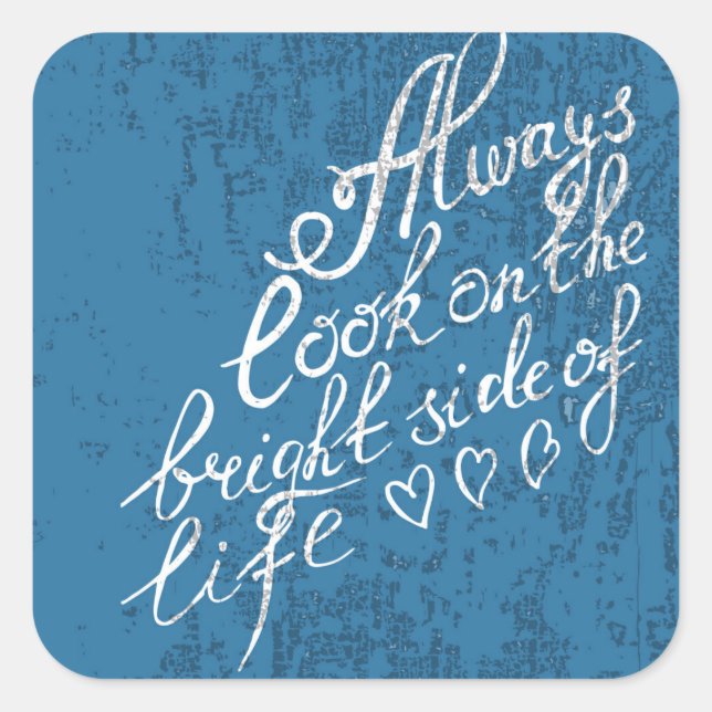 Always Look On The Bright Side Of Life Square Sticker (Front)