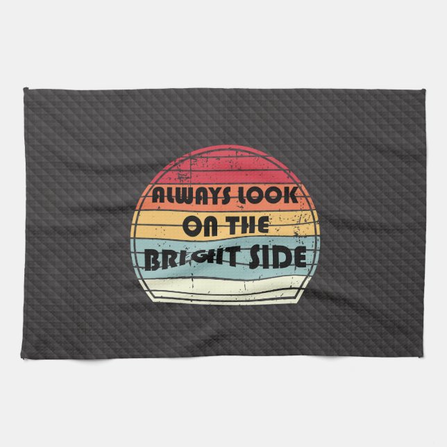 Always look on the bright side tea towel (Horizontal)
