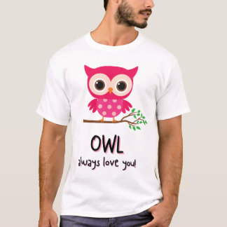 Always Love You beautiful pink owl T-Shirt