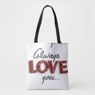 Always love you tote bag