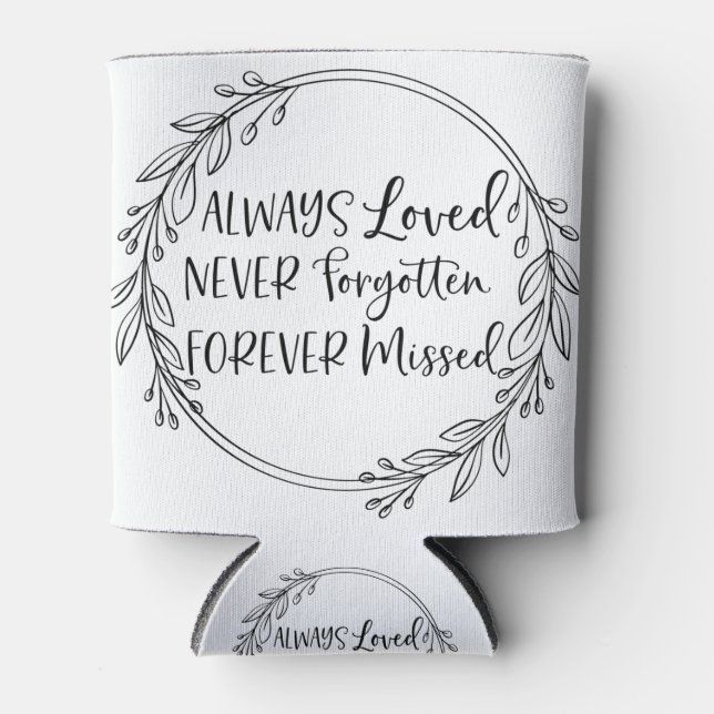 Always loved never forgotten forever missed can cooler (Front)