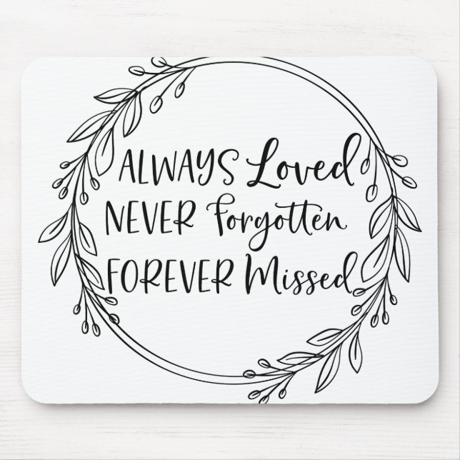 Always loved never forgotten forever missed mouse mat (Front)