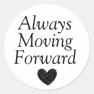 Always Moving Forward Classic Round Sticker