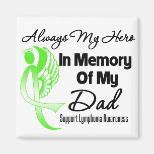 Always My Hero In Memory Dad - Lymphoma Magnet