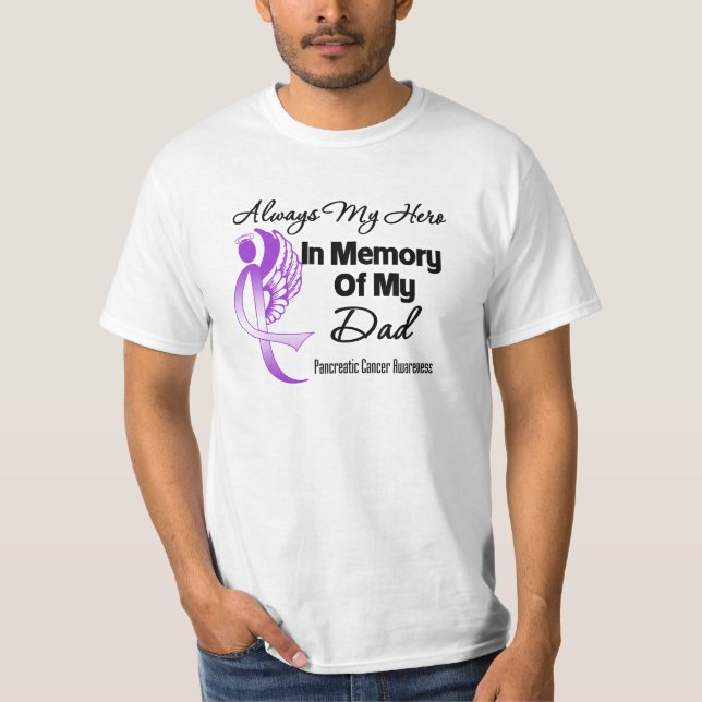 Always My Hero In Memory Dad - Pancreatic Cancer T-Shirt (Front)