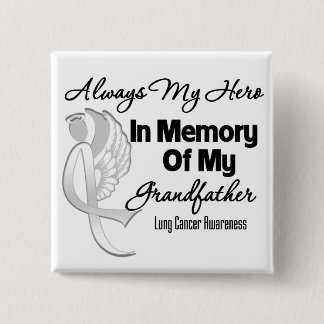 Always My Hero In Memory Grandfather - Lung Cancer 15 Cm Square Badge