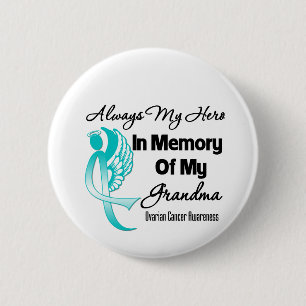 Always My Hero In Memory Grandma - Ovarian Cancer 6 Cm Round Badge