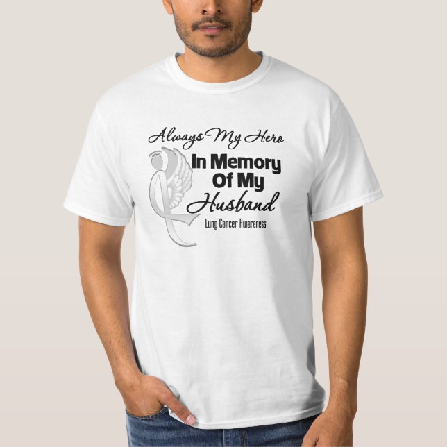 Always My Hero In Memory Husband - Lung Cancer T-Shirt (Front)