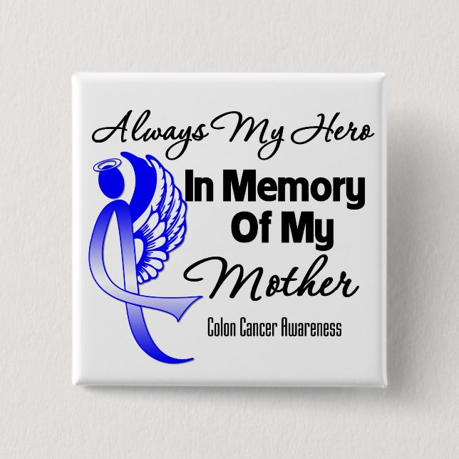 Always My Hero In Memory Mother - Colon Cancer 15 Cm Square Badge (Front)