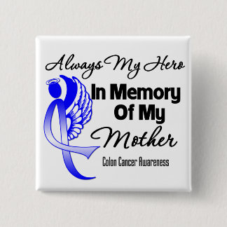 Always My Hero In Memory Mother - Colon Cancer 15 Cm Square Badge
