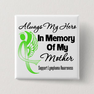 Always My Hero In Memory Mother - Lymphoma 15 Cm Square Badge