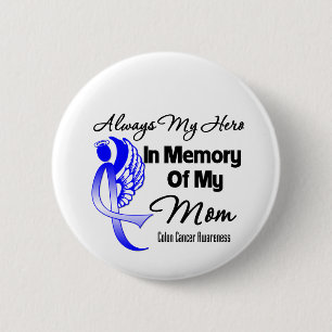 Always My Hero In Memory Mum - Colon Cancer 6 Cm Round Badge