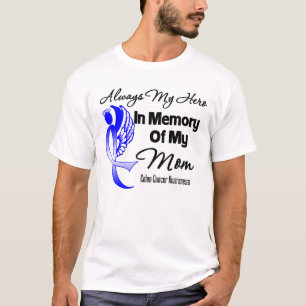 Always My Hero In Memory Mum - Colon Cancer T-Shirt