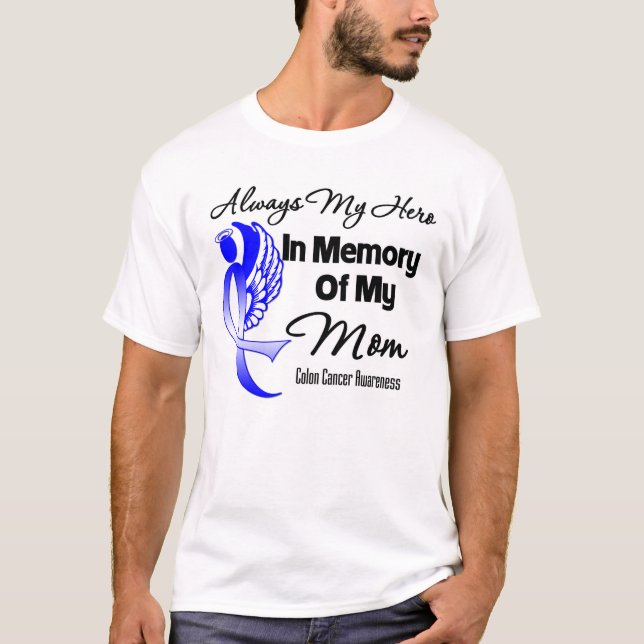Always My Hero In Memory Mum - Colon Cancer T-Shirt (Front)