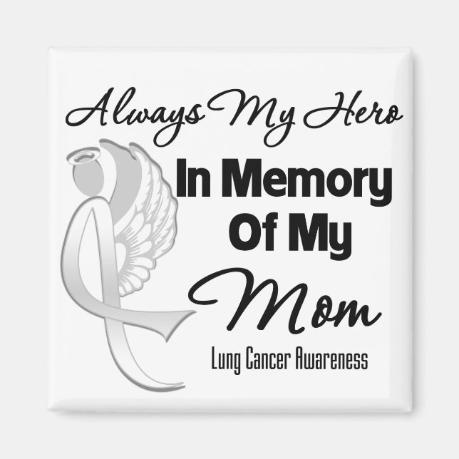 Always My Hero In Memory Mum - Lung Cancer Magnet (Front)