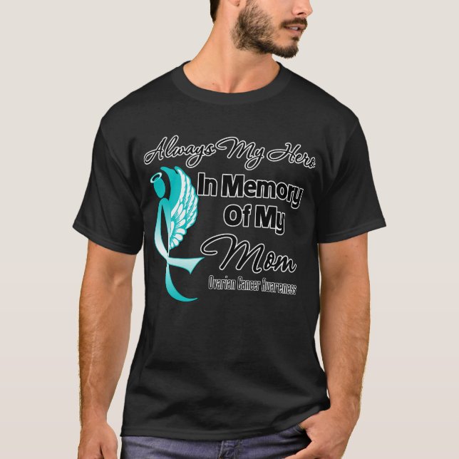 Always My Hero In Memory Mum - Ovarian Cancer T-Shirt (Front)